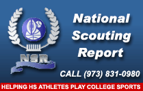 National Scouting Report...helping high school athletes play college sports. Click here for more information.